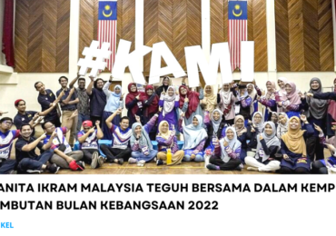 WANITA IKRAM MALAYSIA TEGUH BERSAMA DALAM KEMPEN SAMBUTAN BULAN KEBANGSAAN 2022